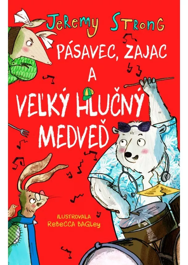 Jeremy Strong - Pásavec, Zajac a veľký hlučný Medveď (2)