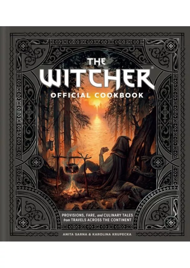 Anita Sarna, Karolina Krupecka - The Witcher Official Cookbook