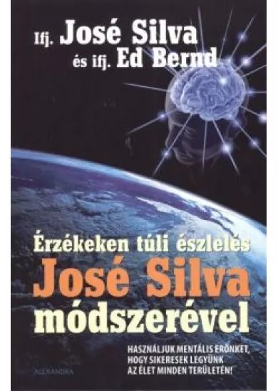 ÉRZÉKEKEN TÚLI ÉSZLELÉS JOSÉ SILVA MÓDSZERÉVEL