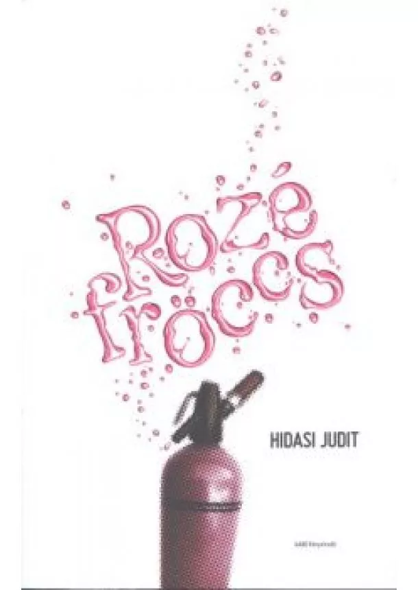 Hidasi Judit - Rozéfröccs