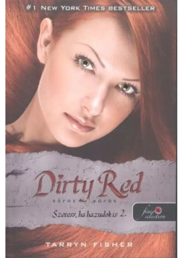 Tarryn Fisher - Dirty Red - Zűrös vörös /Szeress, ha hazudok is 2.