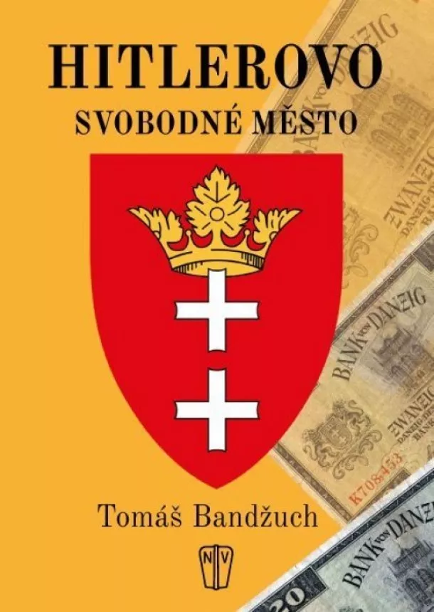 Tomáš Bandžuch - Hitlerovo svobodné město