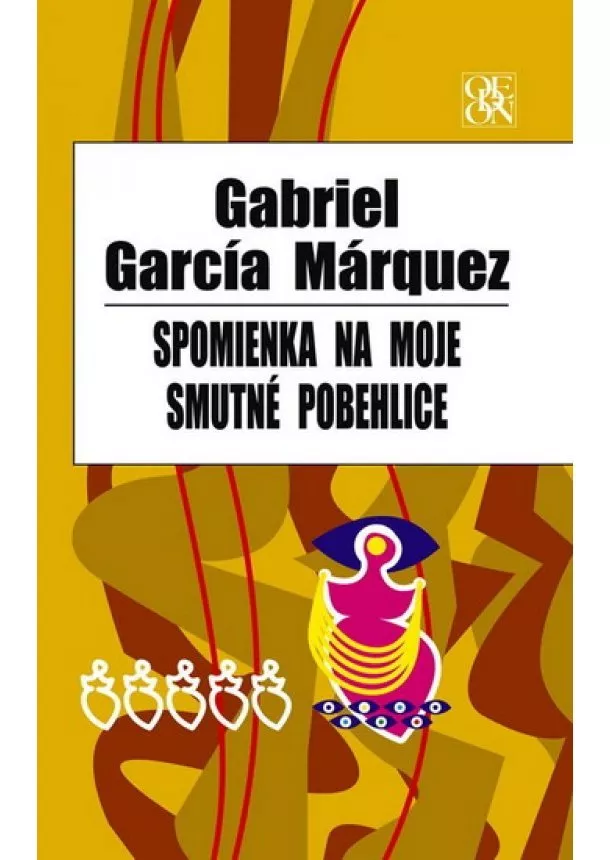 Gabriel García Márquez - Spomienka na moje smutné pobehlice