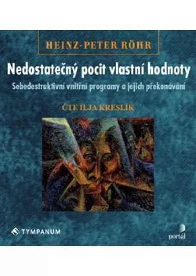 Nedostatečný pocit vlastní hodnoty (1x Audio na CD - MP3) - Sebedestruktivní vnitřní programy a jejich překonávání