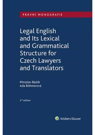 Legal English and Its Lexical and Grammatical Structure for Czech Lawyers and Translators