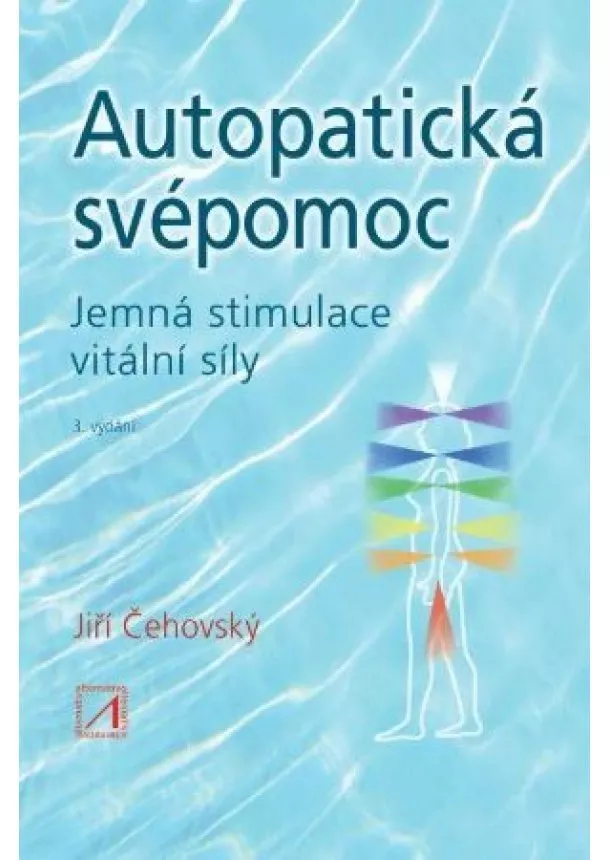 Jiří Čehovský - Autopatická svépomoc - Jemná stimulace vitální síly