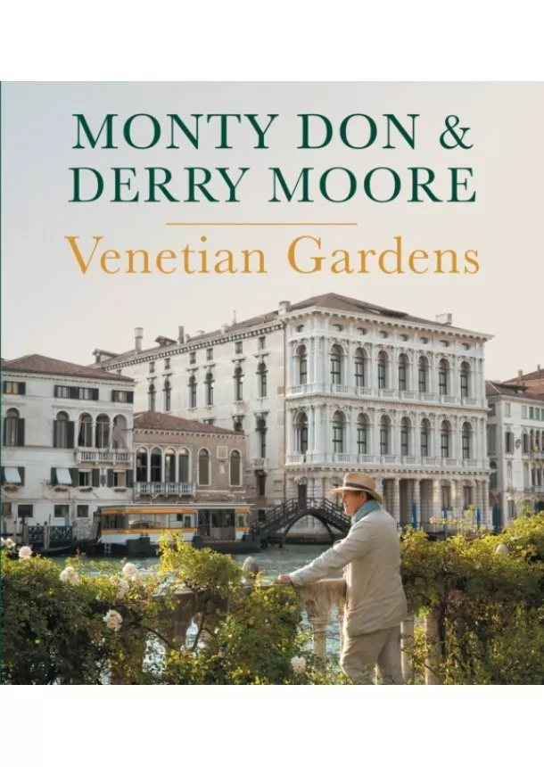 Monty Don, Derry Moore - Venetian Gardens