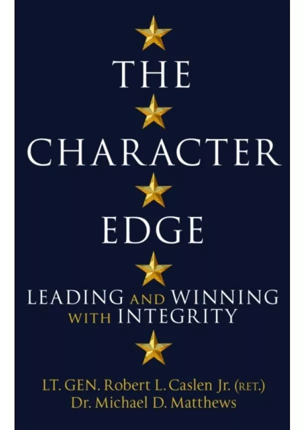 Robert L. Caslen Jr., Michael D. Matthews - The Character Edge