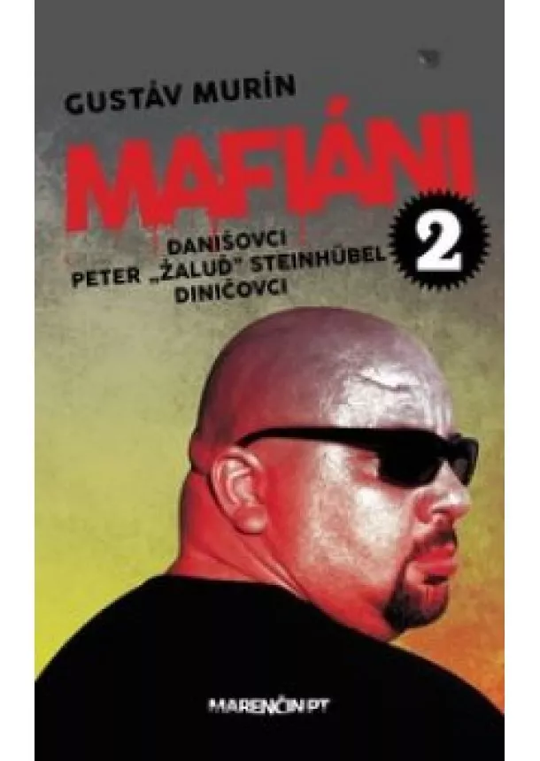 Gustáv Murín - Mafiáni 2 · Danišovci · Peter ,,Žaluď“ Steinhübel – Diničovci