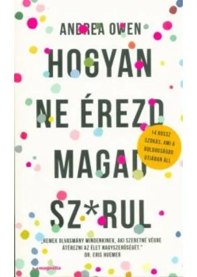 Hogyan ne érezd magad sz*rul