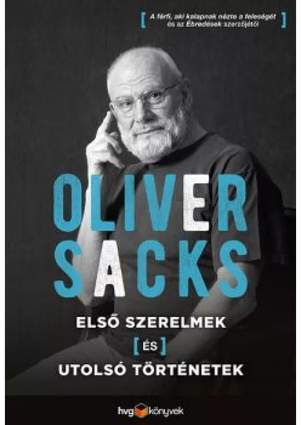 Oliver Sacks - Első szerelmek és utolsó történetek