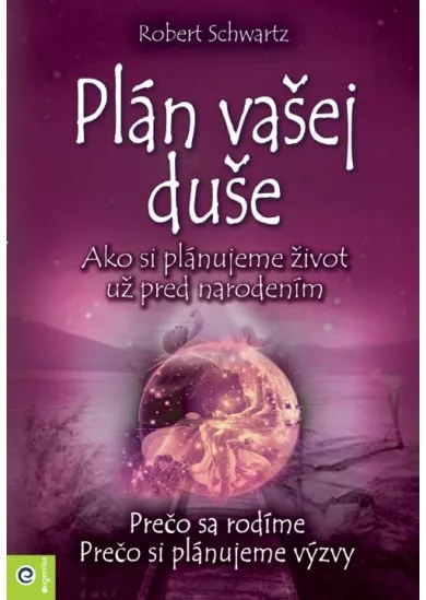 Plán vašej duše - Ako si plánujeme život už pred narodením