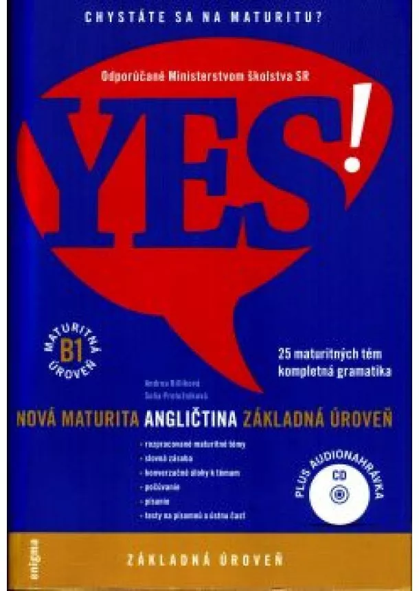 Andrea Billíková, Soňa Preložníková  - YES! Angličtina - nová maturita - základná úroveň B1 - 25 maturitných tém, kompletná gramatika