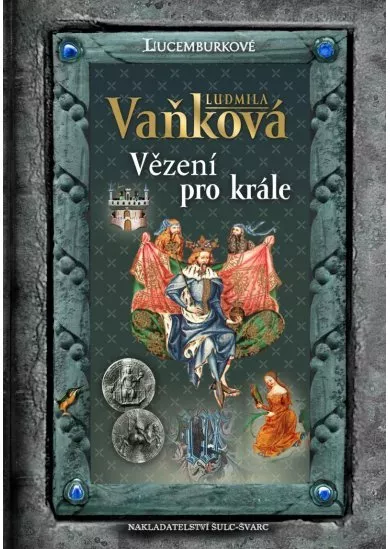 Jan Lucemburský - Vězení pro krále