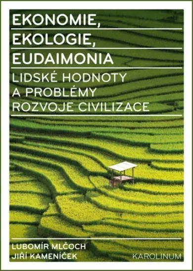 Ekonomie, ekologie, eudaimonia - Lidské hodnoty a problémy rozvoje civilizace