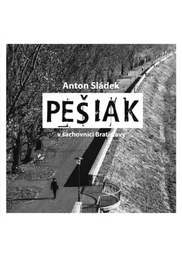 Anton Sládek - Pešiak - v šachovnici Bratislavy