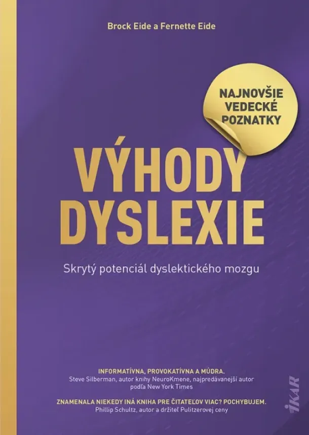 Brock L. Eide, M.D., M.A., Fernette F. Eide, M.D. - Výhody dyslexie: Odomknite skrytý potenciál mozgu dyslektika!