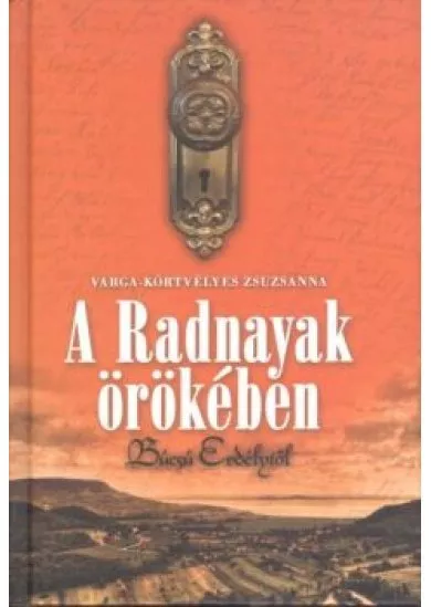 A Radnayak örökében /Búcsú Erdélytől