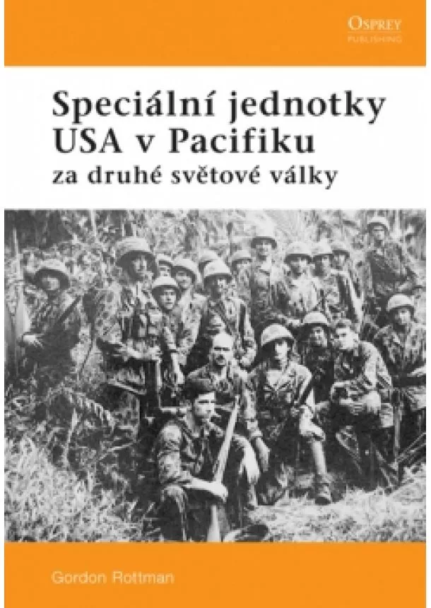 Gordon Rottman - Speciální jednotky USA v Pacifiku