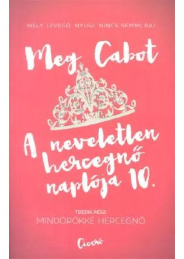 MEG CABOT - A NEVELETLEN HERCEGNŐ NAPLÓJA 10.