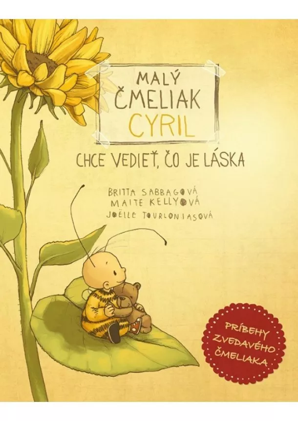 Britta Sabbagová, Maite Kellyová - Malý čmeliak Cyril chce vedieť, čo je láska - Príbehy zvedavého čmeliaka