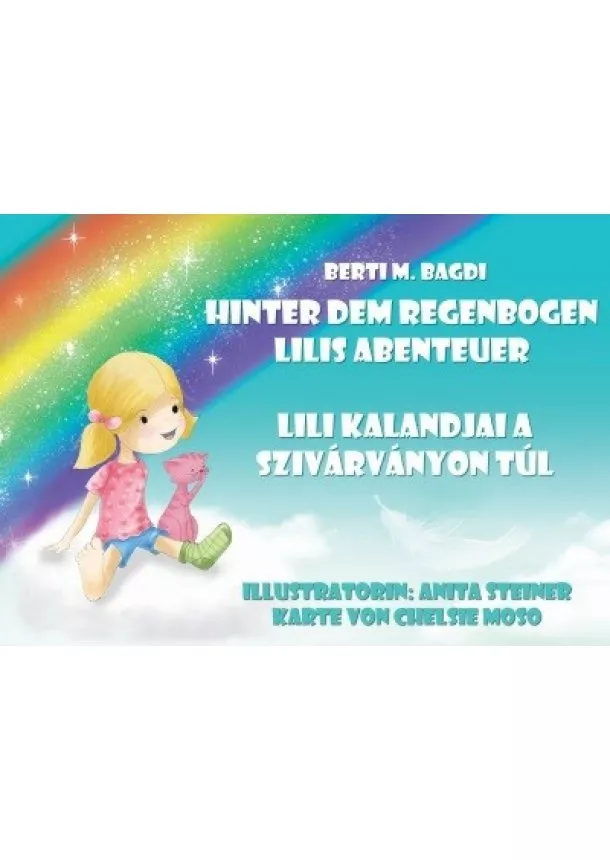 Berti M. Bagdi - Lili Kalandjai a szivárványon túl - Hinter dem Regenbogen - Lilis Abenteuer