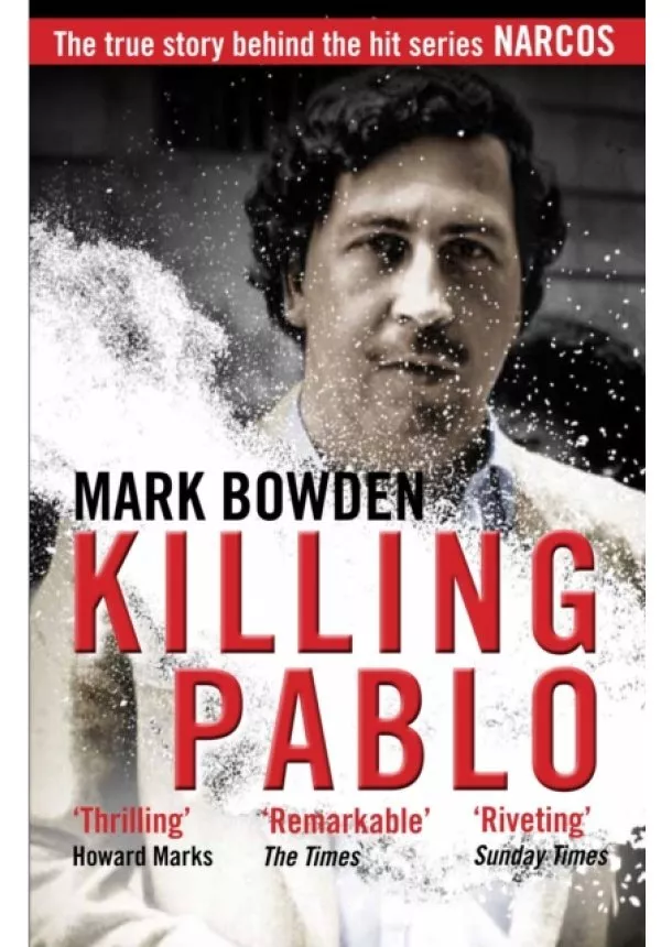 Mark Bowden - Killing Pablo