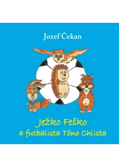 Ježko Feško a futbalista Tóna Chlista