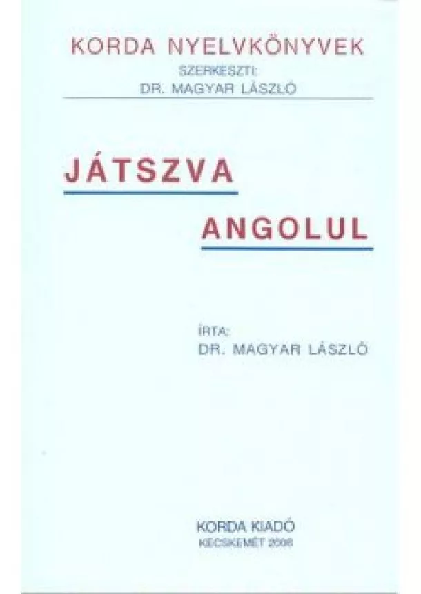 DR. MAGYAR LÁSZLÓ - JÁTSZVA ANGOLUL