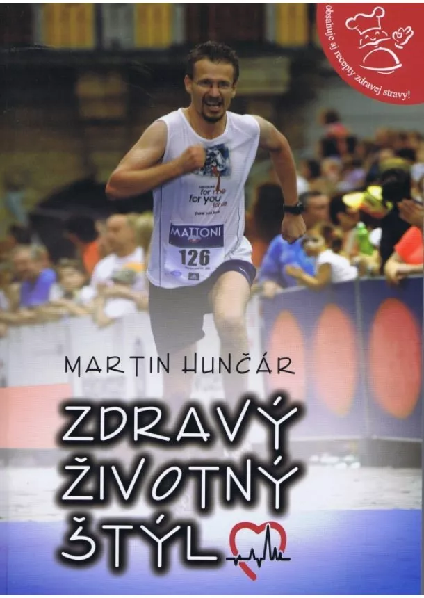 Martin Hunčár - Zdravý životný štýl - Urobte niečo pre svoje telo i dušu