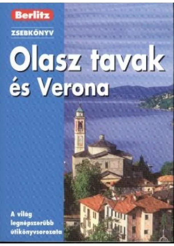 BERLITZ ÚTIKÖNYVEK - OLASZ TAVAK ÉS VERONA