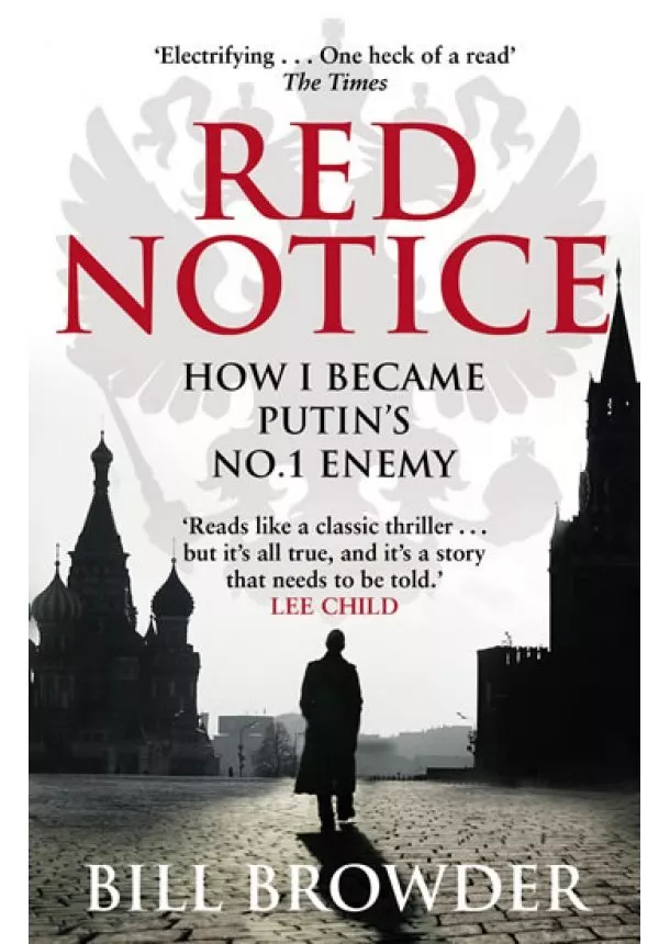 Bill Browder - Red Notice: How I Become Putins No 1 Enemy
