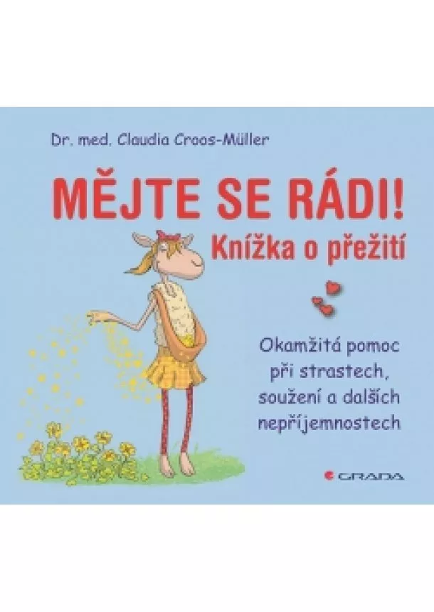 Claudia Croos–Müller - Mějte se rádi! - Okamžitá pomoc při strastech, soužení a dalších nepříjemnostech