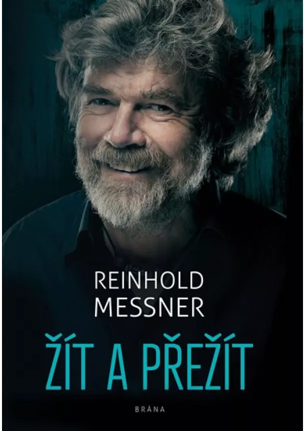 Reinhold Messner - Žít a přežít