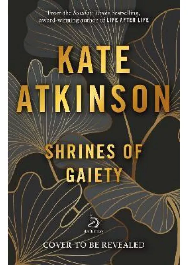 Kate Atkinson - Shrines of Gaiety