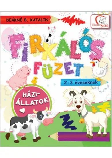 Firkálós füzet - 2-3 éveseknek - Háziállatok - Tudatos Szülő (új kiadás)