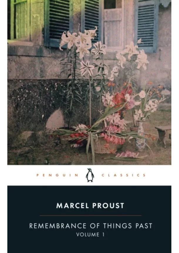 Marcel Proust - Remembrance of Things Past: Volume 1