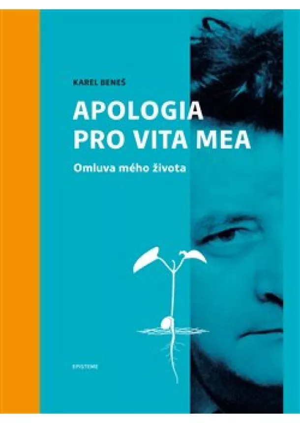 Jana Opatrná - Apologia pro vita mea: Karel Beneš - Omluva mého života