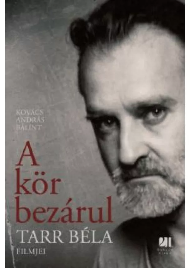 KOVÁCS ANDRÁS BÁLINT - A KÖR BEZÁRUL