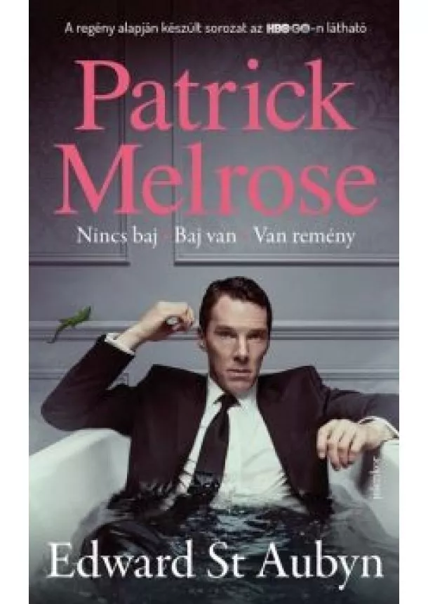 Edward St. Aubyn - Patrick Melrose 1. Nincs baj-Baj van-Van remény