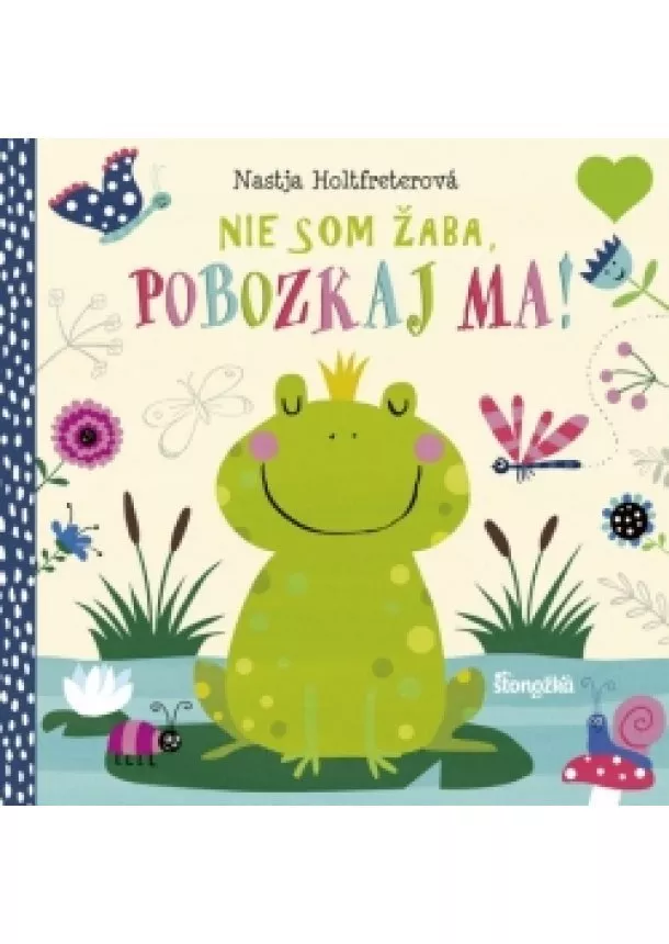 Nastja Holtfreter - Nie som žaba, pobozkaj ma!