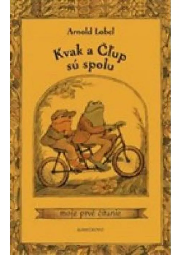 Arnold Lobel - Kvak a Čľup sú spolu moje prvé čítanie