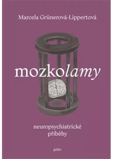 Mozkolamy. Neuropsychiatrické příběhy