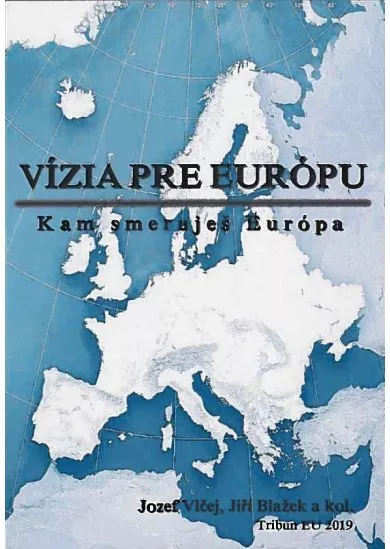 Vízia pre Európu - Kam smeruješ Európa