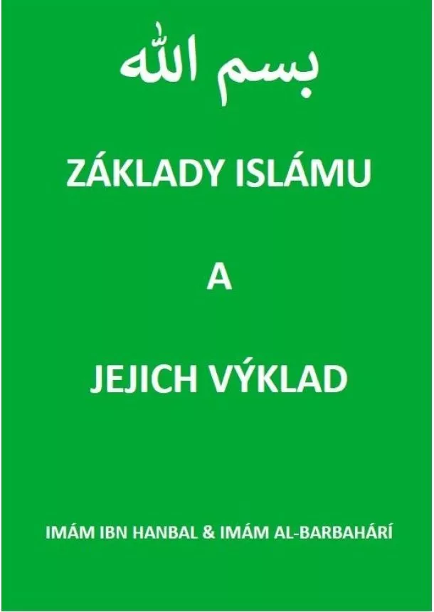 Imám al-Barbahárí, Imám  ibn Hanbal - Základy islámu a jejich výklad