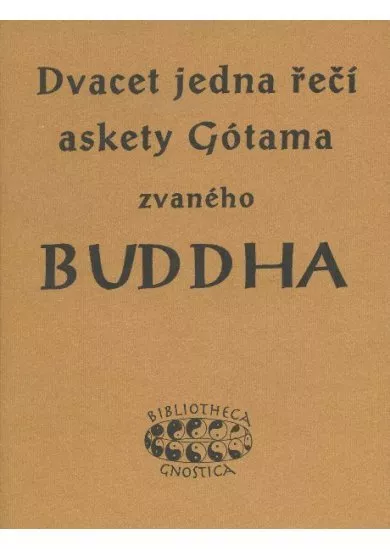 Dvacet jedna řečí askety Gótama zvaného Buddha