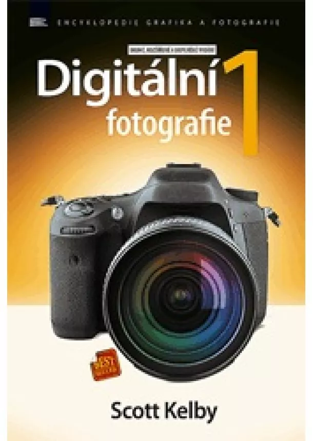 Scott Kelby - Digitální fotografie 1 - Druhé rozšírené a doplnené vydanie