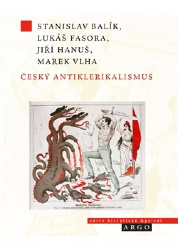 Stanislav Balík, Lukáš Fasora, Jiří Hanuš - Český antiklerikalismus