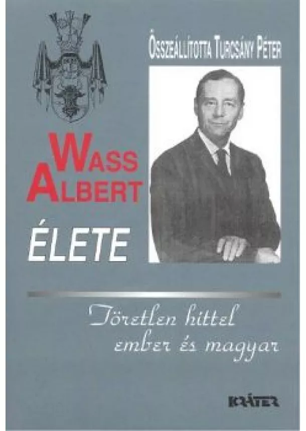 Turcsány Péter - WASS ALBERT ÉLETE /KEMÉNY