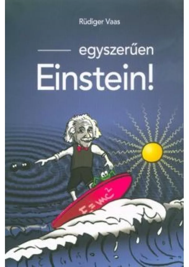 Rüdiger Vaas - Egyszerűen Einstein!